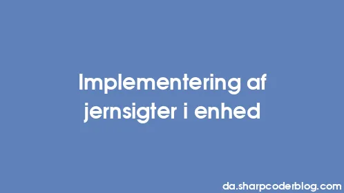 Implementering af jernsigter i enhed - Thumbnail