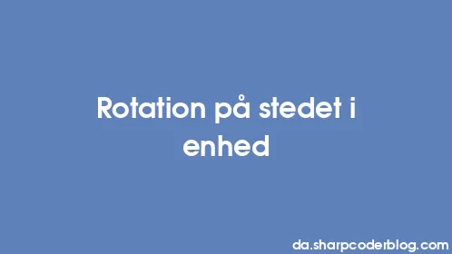 Rotation på stedet i enhed - Thumbnail