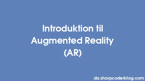 Introduktion til Augmented Reality (AR) - Thumbnail