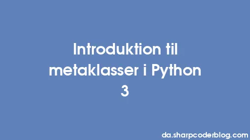 Introduktion til metaklasser i Python 3 - Thumbnail