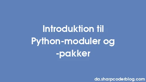 Introduktion til Python-moduler og -pakker - Thumbnail