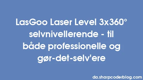 LasGoo Laser Level 3x360° selvnivellerende - til både professionelle og gør-det-selv'ere - Thumbnail