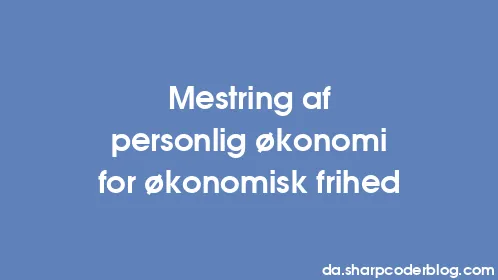 Mestring af personlig økonomi for økonomisk frihed - Thumbnail