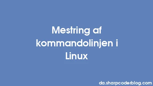 Mestring af kommandolinjen i Linux - Thumbnail