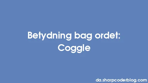 Betydning bag ordet: Coggle - Thumbnail