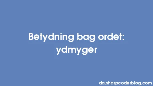 Betydning bag ordet: ydmyger - Thumbnail