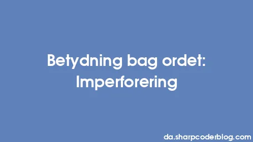 Betydning bag ordet: Imperforering - Thumbnail