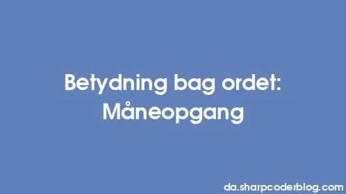 Betydning bag ordet: Måneopgang - Thumbnail