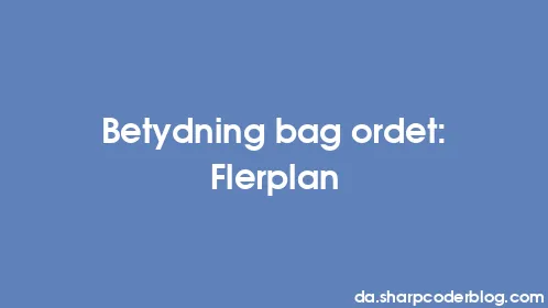 Betydning bag ordet: Flerplan - Thumbnail