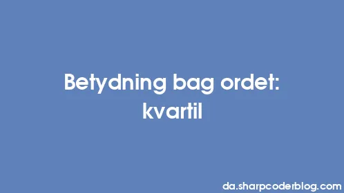 Betydning bag ordet: kvartil - Thumbnail