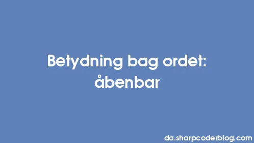 Betydning bag ordet: åbenbar - Thumbnail