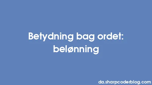 Betydning bag ordet: belønning - Thumbnail
