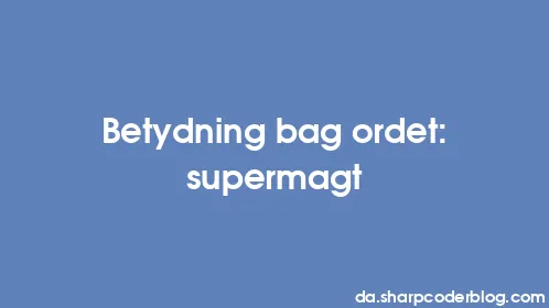 Betydning bag ordet: supermagt - Thumbnail