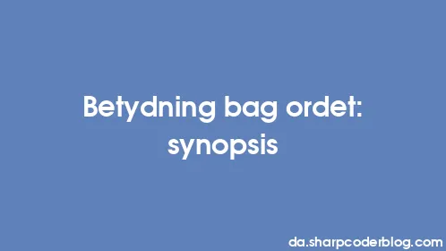 Betydning bag ordet: synopsis - Thumbnail