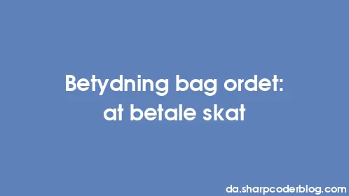 Betydning bag ordet: at betale skat - Thumbnail
