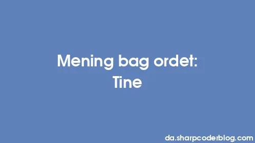 Mening bag ordet: Tine - Thumbnail
