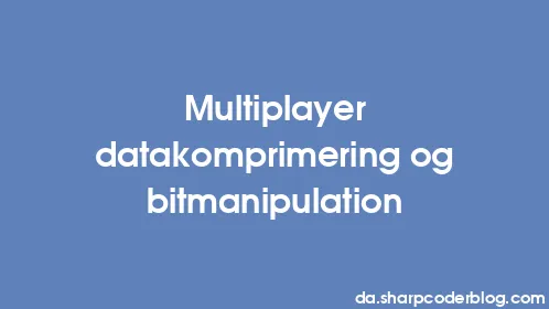 Multiplayer datakomprimering og bitmanipulation - Thumbnail