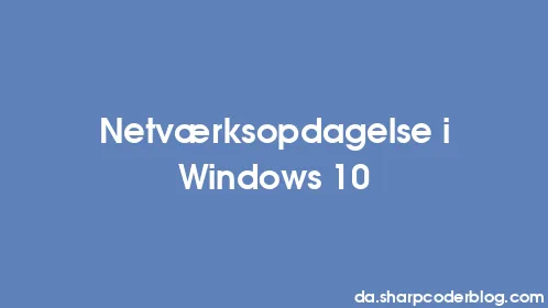 Netværksopdagelse i Windows 10 - Thumbnail