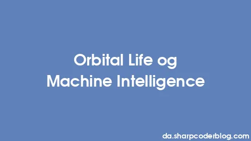 Orbital Life og Machine Intelligence - Thumbnail