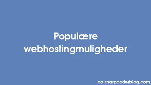 Populære webhostingmuligheder - Thumbnail