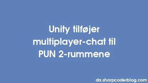 Unity tilføjer multiplayer-chat til PUN 2-rummene - Thumbnail