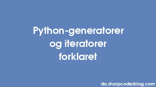 Python-generatorer og iteratorer forklaret - Thumbnail