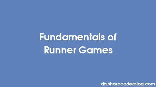 Fundamentals of Runner Games - Thumbnail