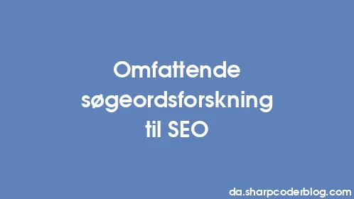 Omfattende søgeordsforskning til SEO - Thumbnail