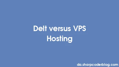 Delt versus VPS Hosting - Thumbnail