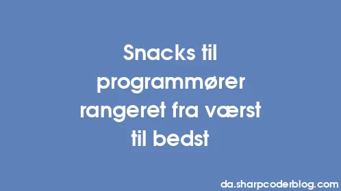 Snacks til programmører rangeret fra værst til bedst - Thumbnail