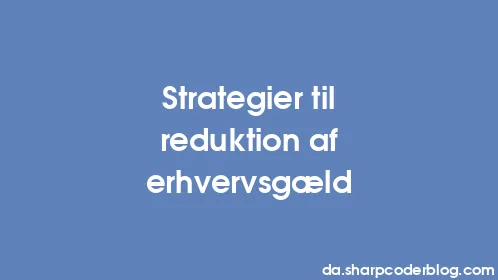 Strategier til reduktion af erhvervsgæld - Thumbnail