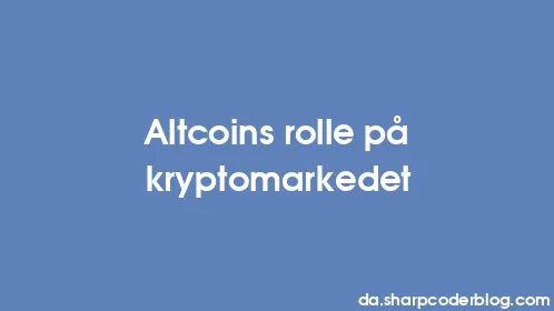 Altcoins rolle på kryptomarkedet - Thumbnail