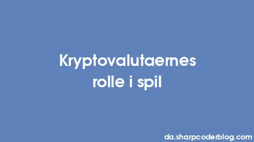 Kryptovalutaernes rolle i spil - Thumbnail