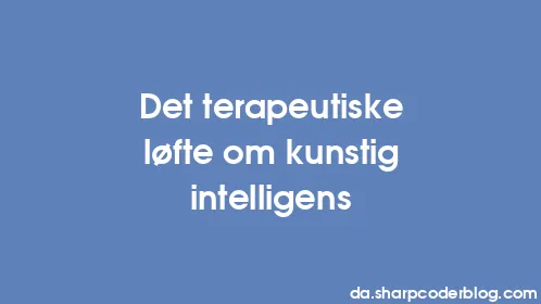 Det terapeutiske løfte om kunstig intelligens - Thumbnail