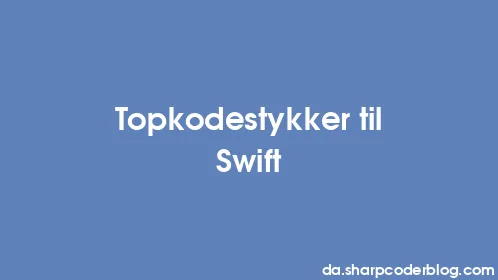 Topkodestykker til Swift - Thumbnail