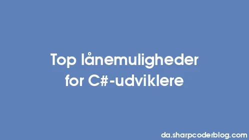 Top lånemuligheder for C#-udviklere - Thumbnail
