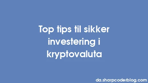 Top tips til sikker investering i kryptovaluta - Thumbnail