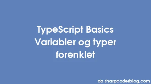 TypeScript Basics Variabler og typer forenklet - Thumbnail