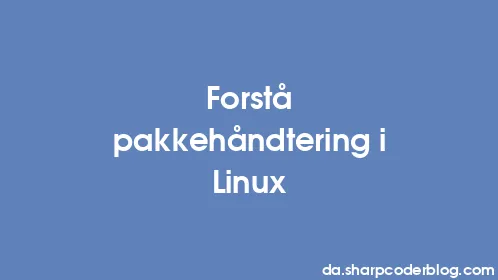 Forstå pakkehåndtering i Linux - Thumbnail