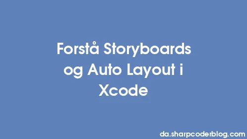 Forstå Storyboards og Auto Layout i Xcode - Thumbnail