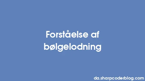 Forståelse af bølgelodning - Thumbnail