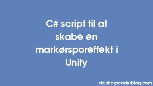 C# script til at skabe en markørsporeffekt i Unity - Thumbnail