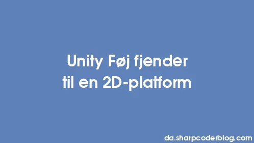 Unity Føj fjender til en 2D-platform - Thumbnail