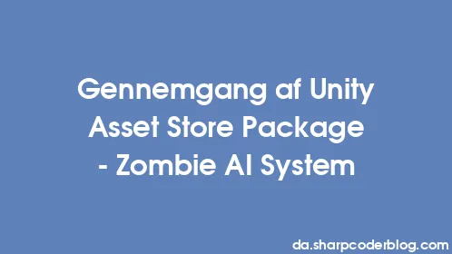 Gennemgang af Unity Asset Store Package - Zombie AI System - Thumbnail