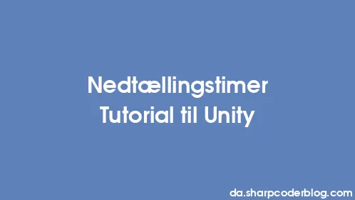 Nedtællingstimer Tutorial til Unity - Thumbnail