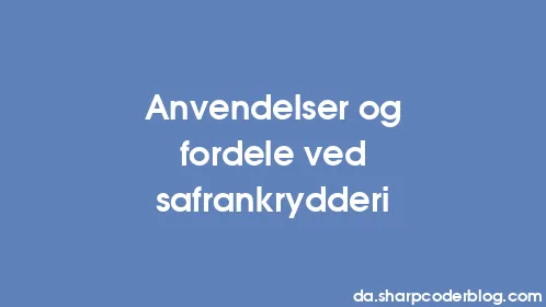 Anvendelser og fordele ved safrankrydderi - Thumbnail