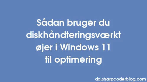 Sådan bruger du diskhåndteringsværktøjer i Windows 11 til optimering - Thumbnail