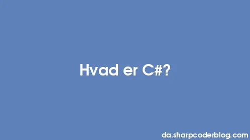 Hvad er C#? - Thumbnail
