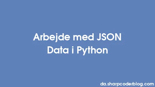 Arbejde med JSON Data i Python - Thumbnail