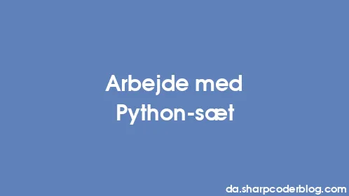 Arbejde med Python-sæt - Thumbnail